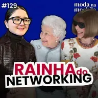 129 | Minha estratégia infalível de NETWORKING para FEIRAS de MODA internacionais, com Mariana Lima