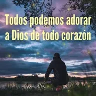 Todos podemos adorar a Dios de corazón