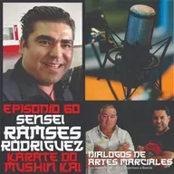 Episodio 60 Sensei Ramses Rodriguez Arce - Karate Do - Mushin Kia