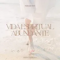 Vida espiritual abundante nº20 | Mulher, Virtude & Fé