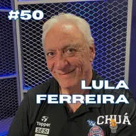 LULA FERREIRA - CHUÁCAST #50