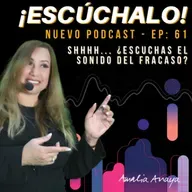 Shhhh... ¿Escuchas el sonido del fracaso? - EP - 61