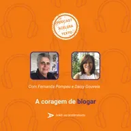 #60 A coragem de blogar - Entrevista com Daisy Gouveia