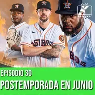Episodio 30 | Postemporada en junio