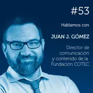¿Comunicación como impulsora de la innovación 🤖? (E53)