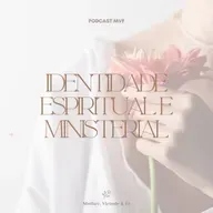 Identidade Espiritual e Ministerial nº24 Mulher, Virtude & Fé