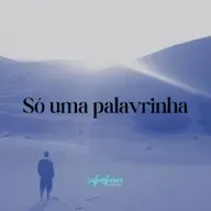 #073 Só uma palavrinha