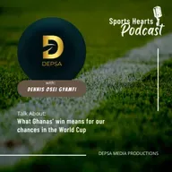 Episode 1: What Ghanas' win means for our chances at the world cup