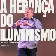 #067 - A HERANÇA DO ILUMINISMO