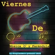  Viernes de música y farándula DJ Fraylanders