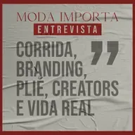 #138 Corrida, branding, Plié, creators e vida real