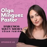 Rescatando la historia con Olga Mínguez Pastor - E65