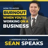 How to Avoid Burnout When You're Working on a Business | Sean Speaks