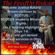 FiredUp Ep 130 - SCOTUS, Miranda Rights, "Involuntary Relocation" and more