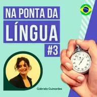 Na Ponta da Língua #3 | Gabriela Guimarães