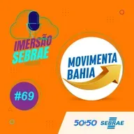 Imersão Sebrae #69 | Campanha Movimenta Bahia