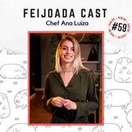 #59: Chef Ana Luiza
