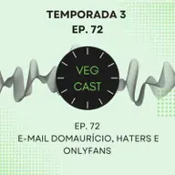 E.72 - e-mail do Maurício, haters e onlyfans