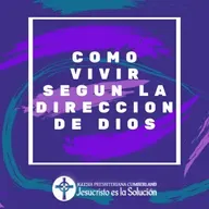 Episodio 105: Como vivir según la dirección de Dios 