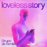 Loveless Story | 6ª etapa: Grupo da família 