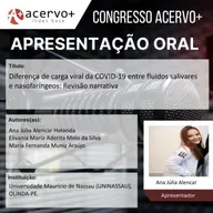 Apresentação oral: Diferença de carga viral da Covid-19 entre fluídos salivares e nasofaríngeos: revisão narrativa