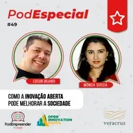 PodEspecial | Como a inovação aberta pode melhorar a sociedade | Edson Brandi e Mônica Sussia (Veracruz Almonds) | #49