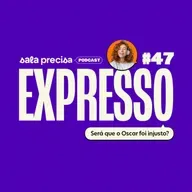 Expresso #47 | Será que o Oscar foi injusto?