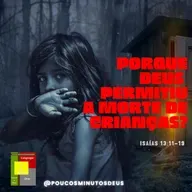Por Que Deus Permitiu a Morte de Crianças?