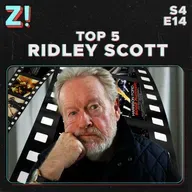 ZiCast S4E14 - Top 5 Ridley Scott