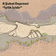 6 Şubat Depremi “İyilik İyidir”