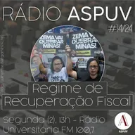 Rádio ASPUV #14/24 | Regime de Recuperação Fiscal