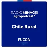 Chile Rural – Episodio 242: Entrevista al ministro Esteban Valenzuela: incendios forestales, emergencia agrícola, ayudas tempranas y más