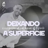 Deixando a superfície | Lucas Carvalho | Celebração Chama Viva
