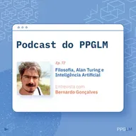 Ep. 72 - Filosofia, Alan Turing e Inteligência Artificial. Entrevista Bernardo Gonçalves