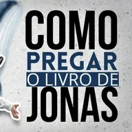 Teolocast #52 - Como pregar o livro de Jonas