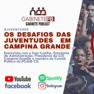 Gabinete Podcast: Os Desafios das Juventudes em Campina Grande - Entrevista com Iann Coelho