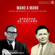 EP 77 SÁBADOS DE ANTAÑO - Mano a Mano Lucho Bermúdez & Pacho Galán