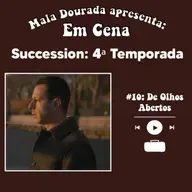 Em Cena: Succession: 4ª Temporada #10: De Olhos Abertos