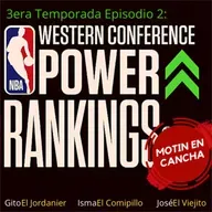 S.3 Ep.2: Power Rankings Conferencia del Oeste