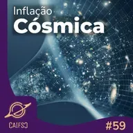 Clube de Astronomia #59 - Inflação Cósmica