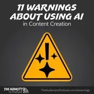 11 Warnings about Using AI in Content-Creation (including podcasting)