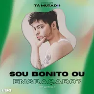 #96 Bonitinha ou engraçada, hein? (com Controle Y)