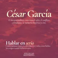César García: la imagen de la memoria - Hablar en serio