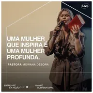 UMA MULHER QUE INSPIRA É UMA MULHER PROFUNDA.