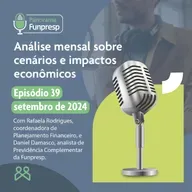 Panorama Funpresp - Episódio 39 - Setembro de 2024 | Videocast