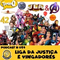 PODCAST # 054 - LJA & VINGADORES