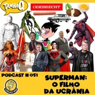 PODCAST # 051 - SUPERMAN: ENTRE A FOICE E O MARTELO