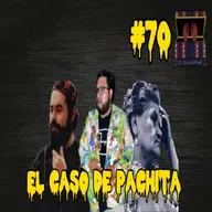 Ep #70 El Caso de Pachita (Barbara Guerrero)