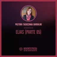 Meditação #14: Elias por Pastora Therezinha Barbalho (parte 5)