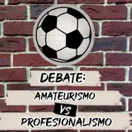 Amateurismo vs profesionalismo - Debate #28